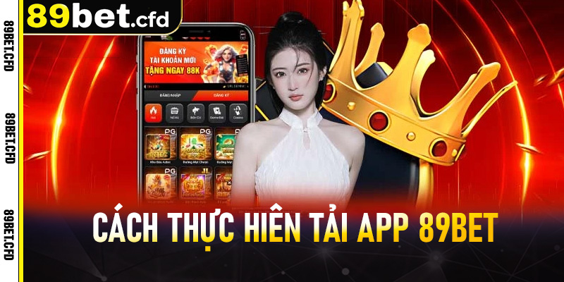 Cách thực hiên tải app 89bet