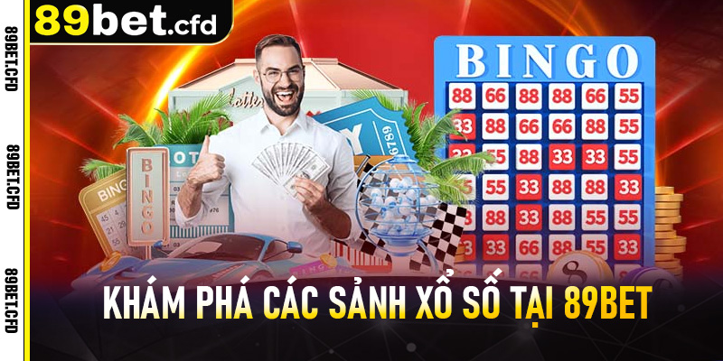 Khám phá các sảnh xổ số tại 89bet