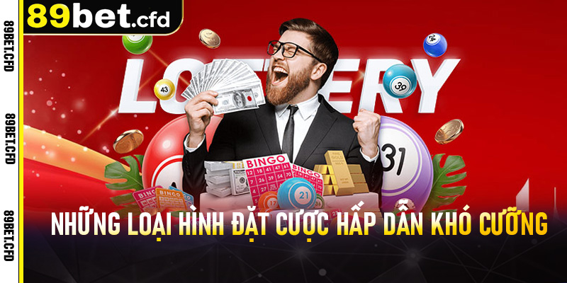 Những loại hình đặt cược hấp dẫn khó cưỡng