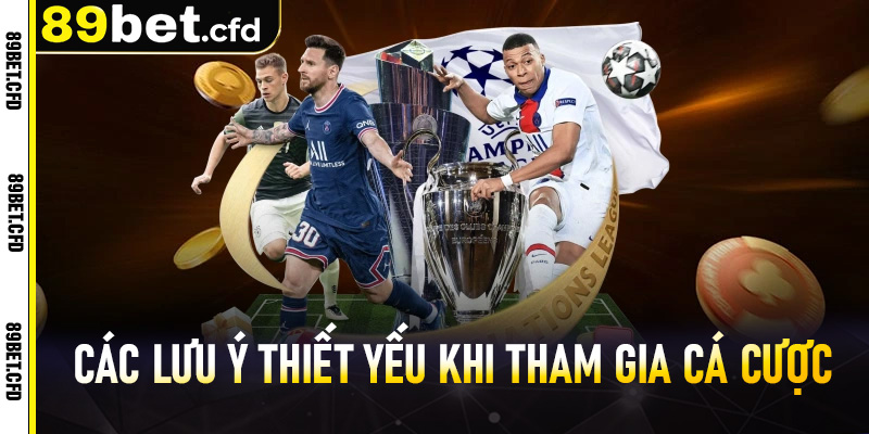 Các lưu ý thiết yếu khi tham gia cá cược thể thao 89Bet