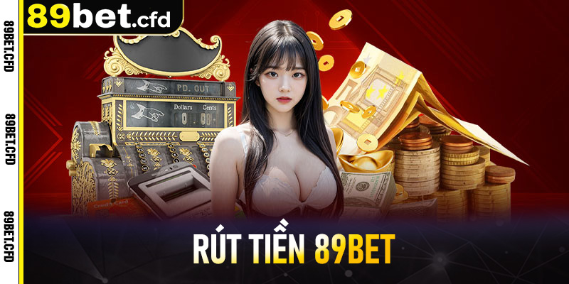 Rút tiền 89bet
